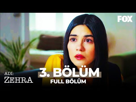 Adı: Zehra 3. Bölüm