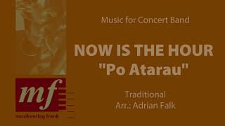 NOW IS THE HOUR -Traditional, arr. Adrian Falk