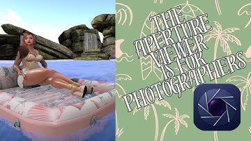 Second Life 2025 📸 The Aperture Viewer is for Photographers