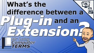 Mr Long Computer Terms | What's the difference between a Plugin and an Extension?