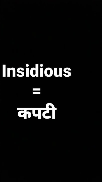 Insidious Meaning In Hindi And Its Parts Of Speech And Its insidious-meaning-in-hindi-and-its-parts-of-speech-and-its