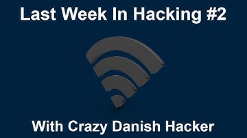 Last Week In Hacking #2