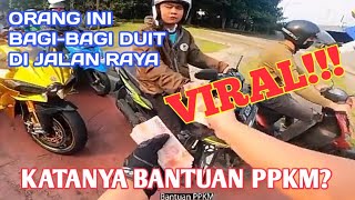 VIRAL!!! Bagi-bagi duit di jalan raya, bantuan PPKM?