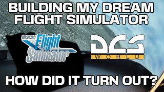 Building my dream DCS & Microsoft Flight Simulator