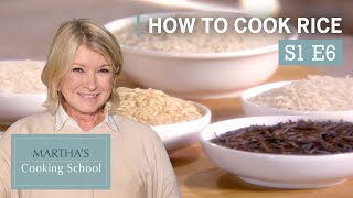 Martha Stewart Teaches You How To Cook Rice | Martha's Cooking School S1E6 'Rice'