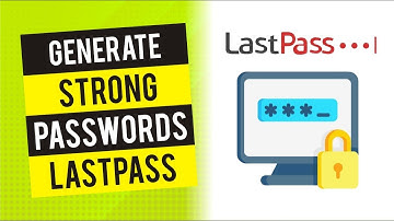 How to Generate Strong and Secured Password (LastPass)