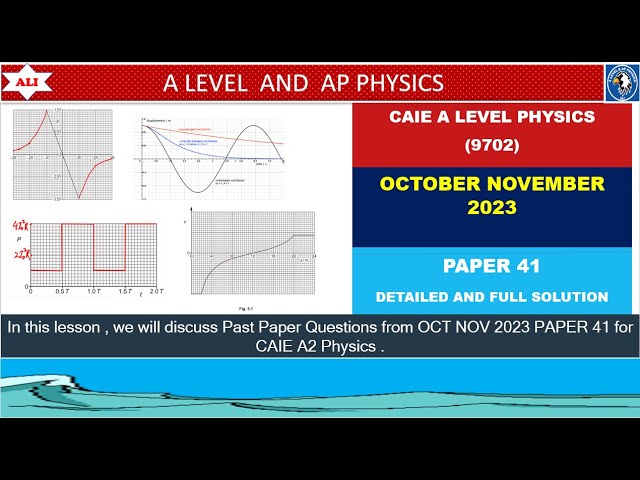 A LEVEL PHYSICS 9702 PAPER 4 | Oct/Nov 2023 | Paper 41 | 9702/41/O/N/23 | Full and Detailed Solution