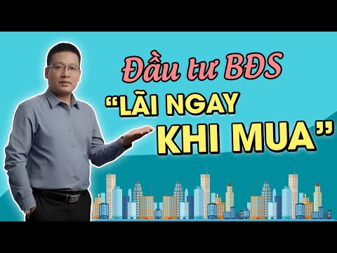 Chiến lược "LÃI NGAY KHI MUA BẤT ĐỘNG SẢN" | Nhà đầu tư Dương Đình Châu