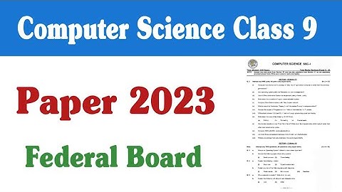 Computer class 9th paper 2023 federal board | fbise computer science class 9 | fazal academy