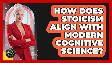 How Does Stoicism Align With Modern Cognitive Science? - The Life Coach Expert
