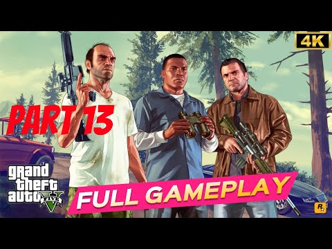 GTA 5 Gameplay Walkthrough FULL GAME -4K- (No Commentary) - PART 13 - YouTube