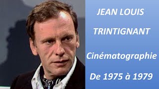 JEAN LOUIS TRINTIGNANT Cinématographie de 1975 à 1979