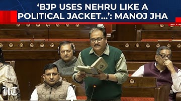 Manoj Jha Mocks BJP During ‘Vande Mataram’ Debate In Rajya Sabha; ‘Use Nehru Like Political Jacket’