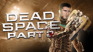 Dead Space Remake Cured My AIDS (Part 2)