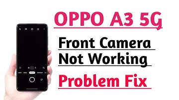 OPPO A3 5G How to Fix Front Camera Not working Problem  | front Camera Open Nahi ho raha hai problem