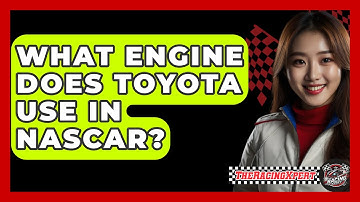 What Engine Does Toyota Use In NASCAR? - The Racing Xpert