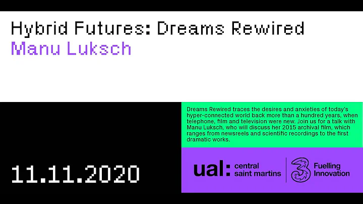 Hybrid Futures: Dreams Rewired  A talk by Manu Luk...