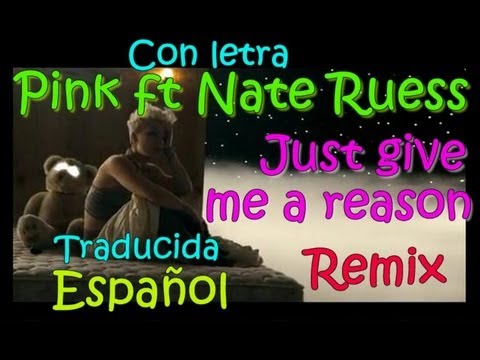 Pink Ft. Nate Ruess - Just give me a reason remix lo nuevo ... Pink Ft. Nate Ruess - Just give me a reason remix lo nuevo ...