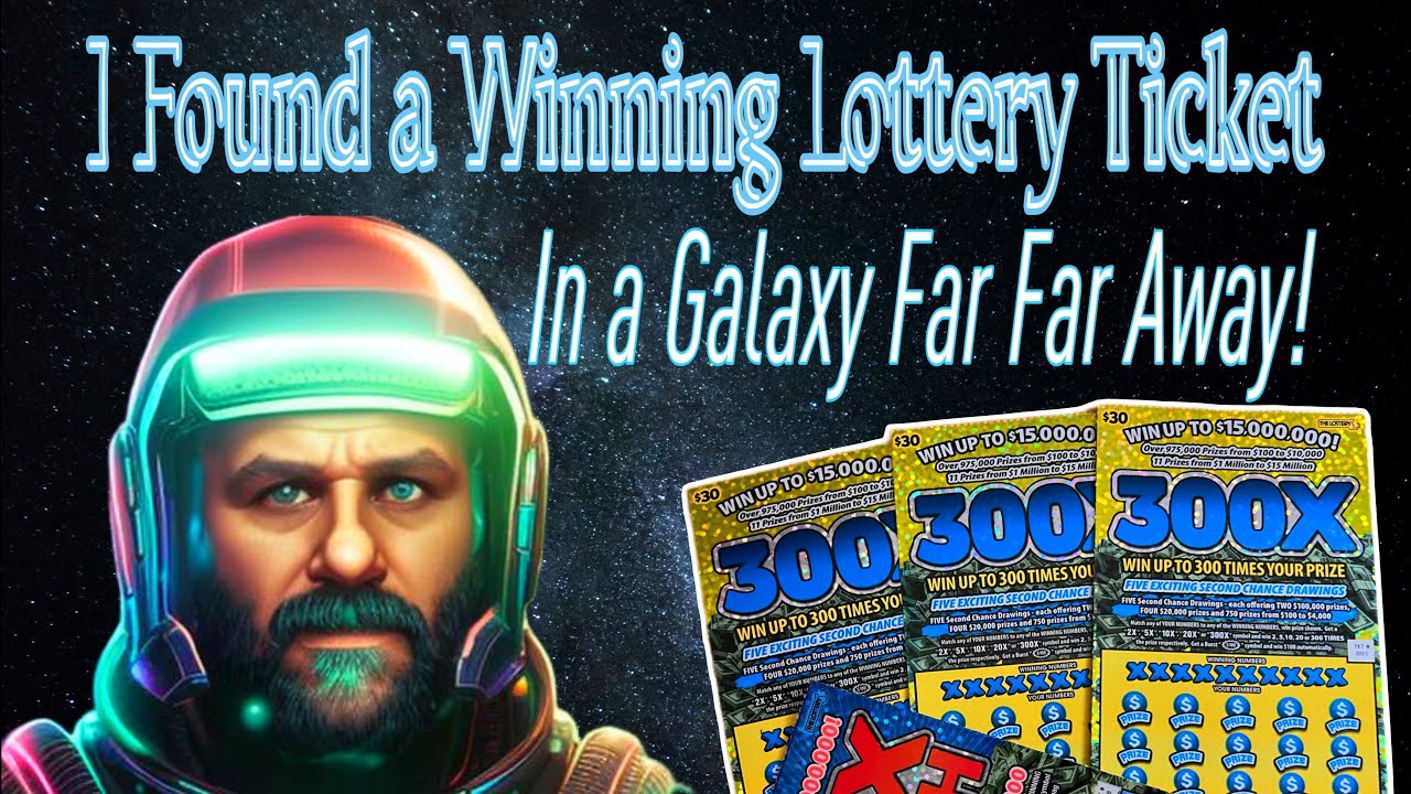 In a Galaxy Far Far Away I Found a Winning Lottery Scratch Off Ticket