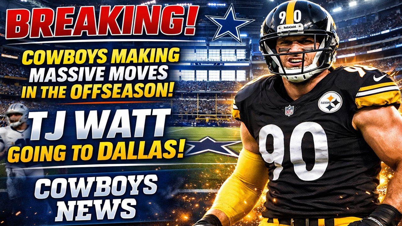 🚨 BREAKING: T.J. Watt Headed to Dallas Cowboys as Dallas Makes Massive Offseason Move!