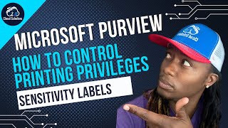 Microsoft Purview Sensitivity Labels - Disable Printing and Control Access