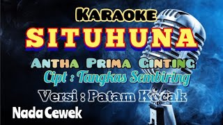 SITUHUNA | KARAOKE LAGU KARO | VERSI PATAM KOCAK | NADA CEWEK