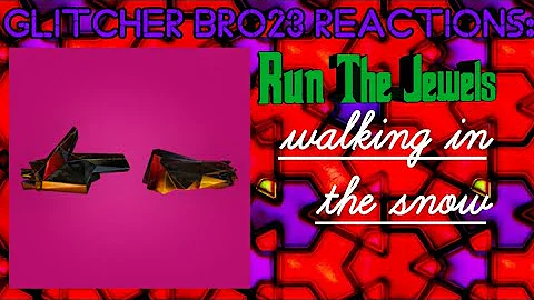 GB23 Reactions: Run The Jewels - walking in the snow