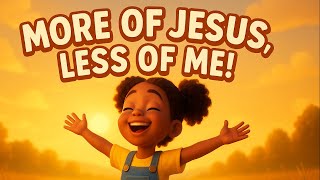 Kids Worship Song | More of Jesus, Less of Me! - John 3:30 | Lyric Lambs