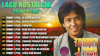 Tommy J Pisa Full Album - Lagu Nostalgia Paling Dicari - Di Batas Kota Ini , Disini Dibatas Kota Ini