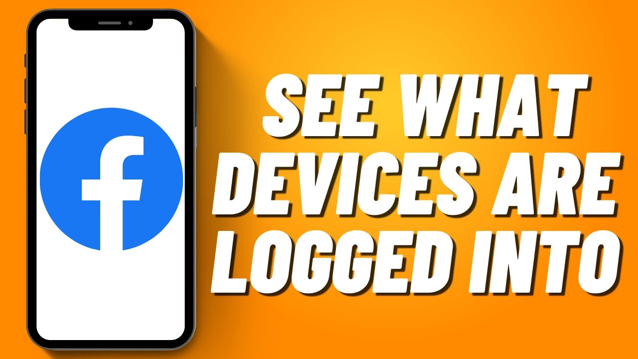 How To See What Devices are Logged into Facebook (2023) YouTube