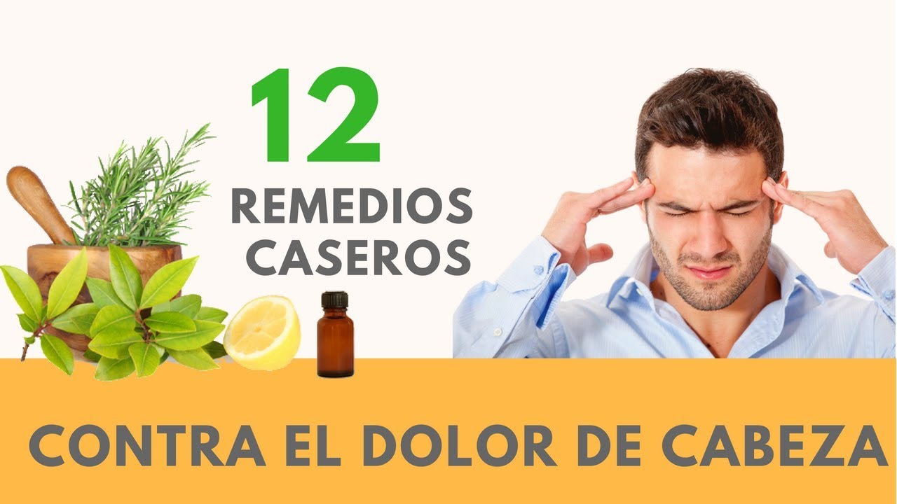 12 Remedios caseros contra el dolor de cabeza - YouTube