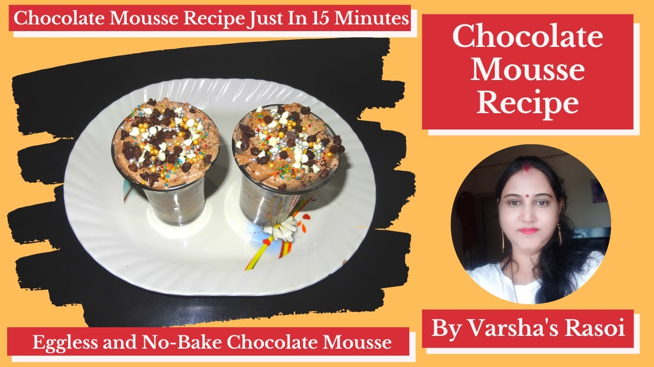 Chocolate Mousse Recipe Just In 15 Minutes | Eggless & No-Bake Chocolate Mousse || By Varsha’s Rasoi | Varsha