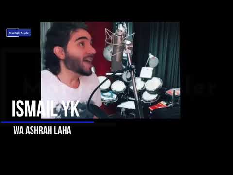 İsmail YK - Wa Ashrah Laha ( Klip )