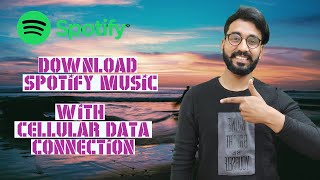 SPOTIFY MUSIC DOWNLOAD WITH CELLULAR DATA CONNECTION || SPOTIFY PREMIUM FEE MUSIC DOWNLOAD screenshot 1