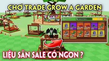 OMG GROW A GARDEN MỞ TÍNH NĂNG CHỢ TRADE SIÊU HOT