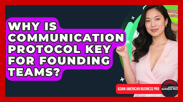 Why Is Communication Protocol Key For Founding Teams? - Asian American Business Pros
