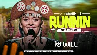RUNNIN - Maria Celin Strisland • PISEIRO - DJ WilliaMix
