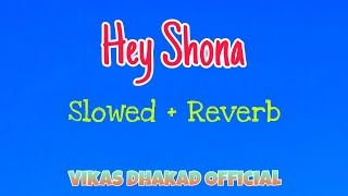 Download Lagu Hey Shona | Full Song | Saif Ali Khan, Rani Mukerji | Slowed And Reverb | Vikas Dhakad Official MP3