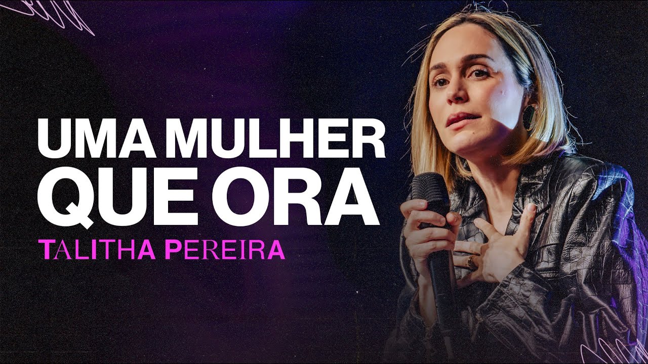 Uma mulher QUE ORA - Talitha Pereira