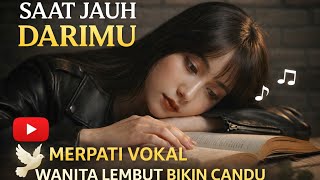 Saat Jauh Darimu  Merpati Band cover Vokal Wanita Lembut Bikin Candu  Hq ai