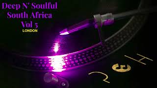 Deep N Soulful South Africa Vol 5  Mr Shane Sa Wapo Jije Dennysoul Sa Zulumafia U0026 More