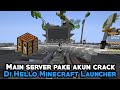Main Server Minecraft Java pake akun crack | Hello Minecraft Launcher | Minecraft Java di android