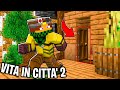 SONO SCAPPATO DALLA CASA ABBANDONATA - VITA IN CITT 2 - Minecraft