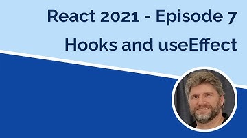 React 2021 Hooks and useEffect - Episode 7