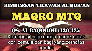 MAQRO MTQ cocok untuk anak anak dan nafas pendek | QS. Al Baqoroh 130-135