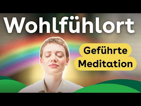 Imaginationsübung “Wohlfühlort”: Entspannungsreise für innere Ruhe
