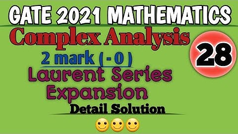 GATE 2021 Mathematics//Complete Solution//Complex Analysis//Laurent Series Expansion//Paper Solution
