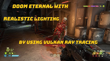 Doom Eternal - Realistic lighting with VulkanRT Real-Time Ray Tracing