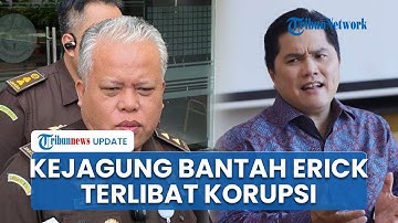 Kejagung Bantah Dugaan Keterlibatan Erick Thohir dan Boy dalam Kasus Korupsi Minyak Mentah Pertamina