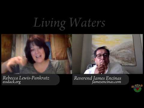 Living Waters: Episode Eight with Reverend James Encinas